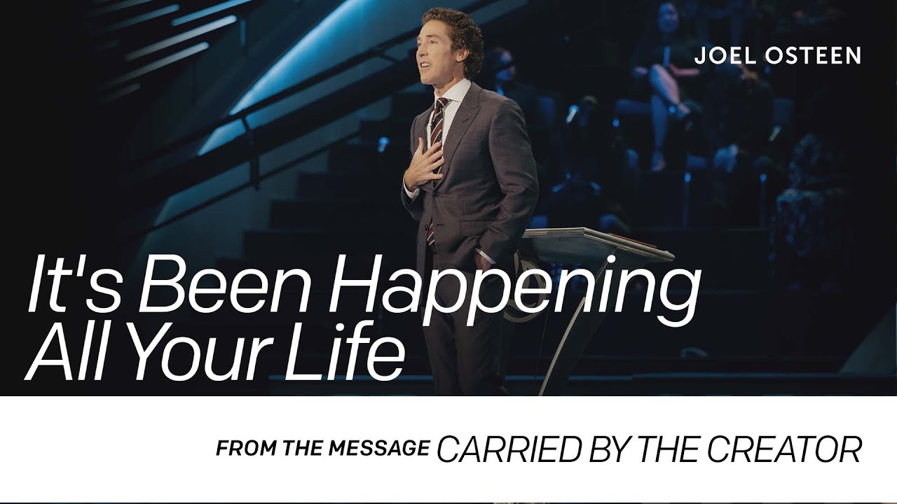 It's Been Happening All Your Life | Joel Osteen