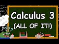 The ENTIRE Calculus 3!