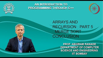 Lecture 18 : Arrays and recursion : Part 5 : Mergesort conclusion