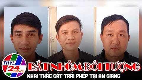 Bắt nhóm đối tượng khai thác cát trái phép tại An Giang
