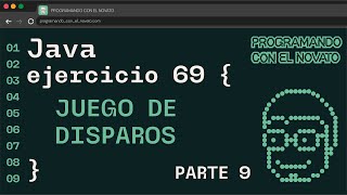 Ejercicio 69 JAVA - JUEGO DE DISPAROS | PARTE 9