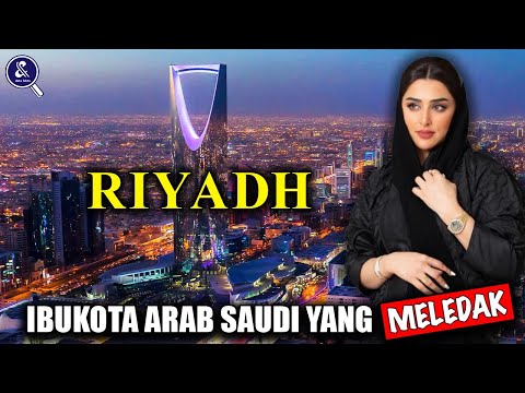 BERKEMBANG KARENA KEHIDUPAN MALAM? Sejarah dan Fakta Menarik Kota Riyadh Arab Saudi