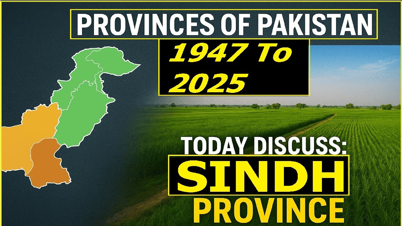 Sindh Province | Complete Information about Sindh | Pakistan Provinces Series