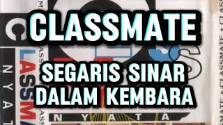 Classmate - Segaris Sinar Dalam Kembara (Lirik Video HD)