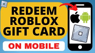 How to Redeem Roblox Gift Card on Mobile - EASY