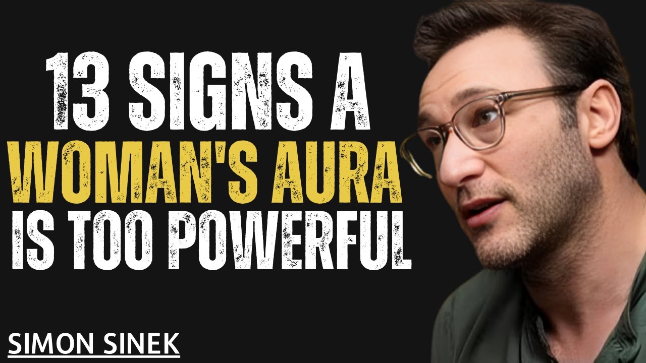 Woman 13 Signs Your Aura Is Too Powerful for Most People to Handle | SIMON SINEK