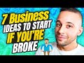 7 Top Business Ideas To Try If You’re Broke | Make Money Online