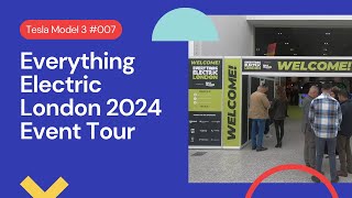 Everything Electric London 2024 Event Tour - Tesla Model 3 #007