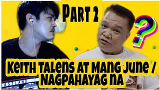 Keith Talens at Mang June / Nagsalita na... kaya pala...(Part 2)  nasa baba link ng 