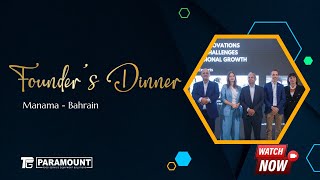 Paramount Group's Exclusive Founder’s Dinner @ Bahrain: A Night of Milestones and Future Vision