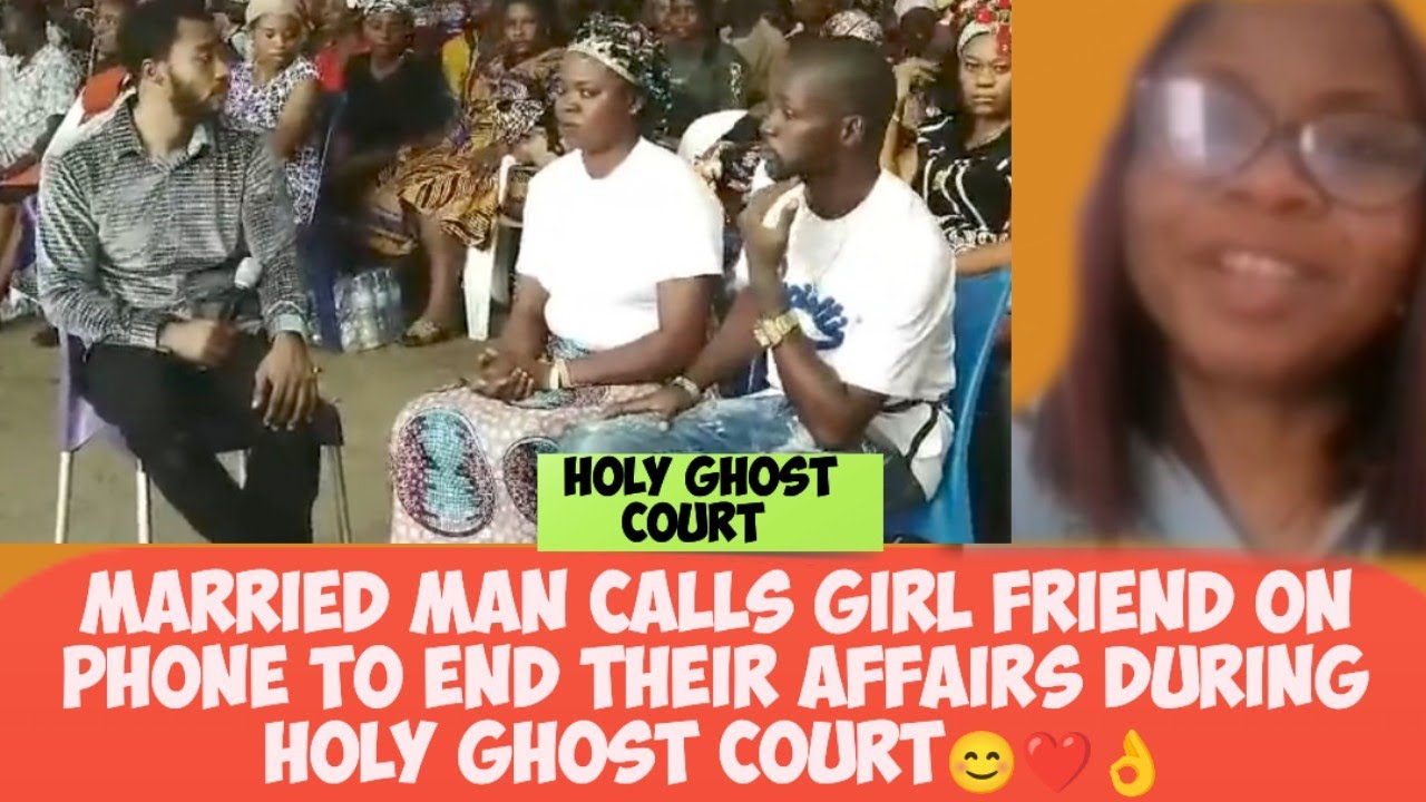 Married Man calls his Girl friend on the phone to end their relationship during Holy Ghost Court😊❤️