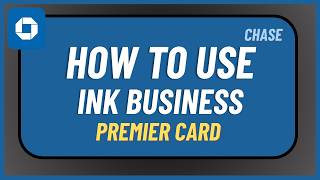 How to Use Chase Ink Business Premier Card !
