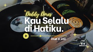 Kau Selalu Di Hatiku - Deddy Dores (Chill EDM Remix) | Cover by Sekilas ID