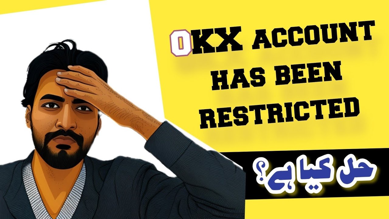 Your account has been restricted How to restore OKX account