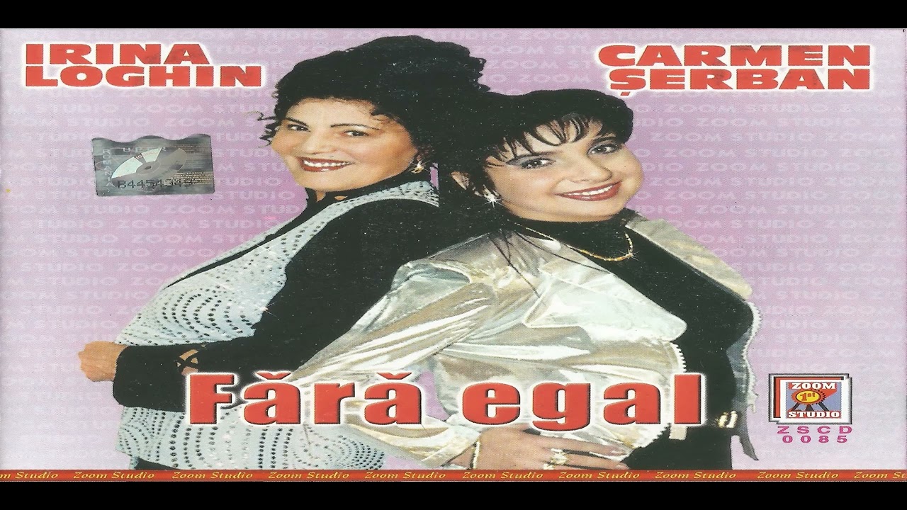 Carmen Serban si Irina Loghin   fara egal CD 2000