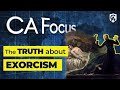 Catholic Answers Focus: The Truth About Exorcism