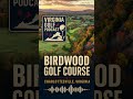 Birdwood Golf Course | Charlottesville Virginia Golf | Virginia Golf Podcast Course Spotlight
