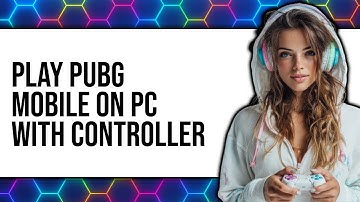 How To Play PUBG Mobile On PC With Controller 2025 - Full Guide