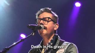John Mark McMillan - Death In His Grave LIVE/LYRICS Crossroads Church.Corona