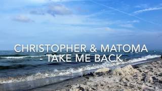 Download lagu Christopher & Matoma - Take me back (lyrics)