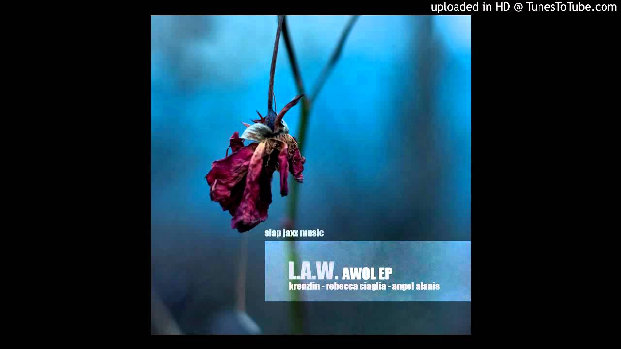 L.A.W. - AWOL - (angel alanis mix) Slap Jaxx Music