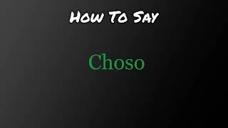How To Pronounce Choso? Name Definition & Pronunciation Guide