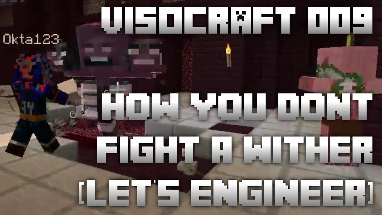VisoCraft 009 - How you dont fight a wither [Let's Engineer]