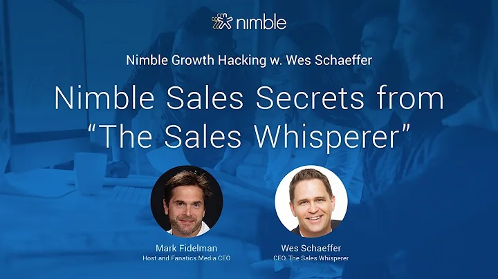 Nimble Sales Secrets from The Sales Whisperer: Nimble Growth Hacks w. Wes Schaeffer