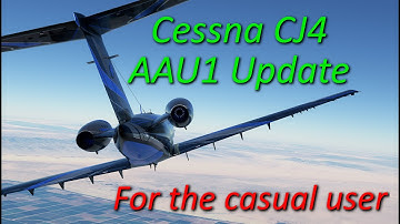 A Casual Users Guide to the new Cessna CJ4 in MSFS