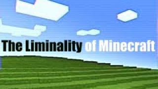 The Liminality of Minecraft