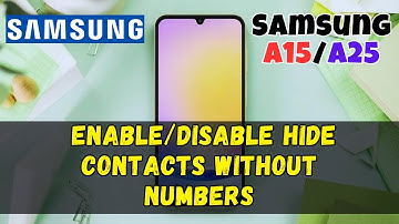 How to Enable/Disable Hide Contacts without Numbers Samsung Galaxy A15 /A25