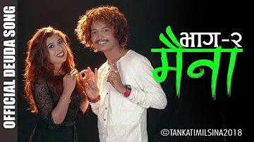 Maina-2(मैना २ ) | Tanka Timilsina & Rekha Joshi | New Deuda Song 2075