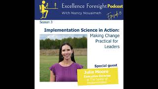 Implementation Science in Action: Making Change Practical for Leaders with Julia Moore