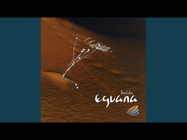 Eguana - Fields