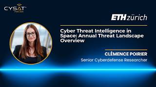 CYSAT 2026 | Cyber Threat Intelligence in Space: Annual Threat Landscape Overview - Clémence Poirier