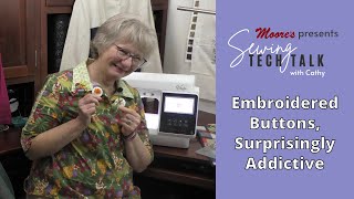 Embroidered Buttons, Surprisingly Addictive | Sewing Tech Talk with Cathy #STT
