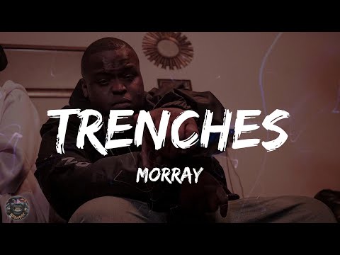 Morray – Trenches (Lyrics) | I got love for the ghetto, love for the hood