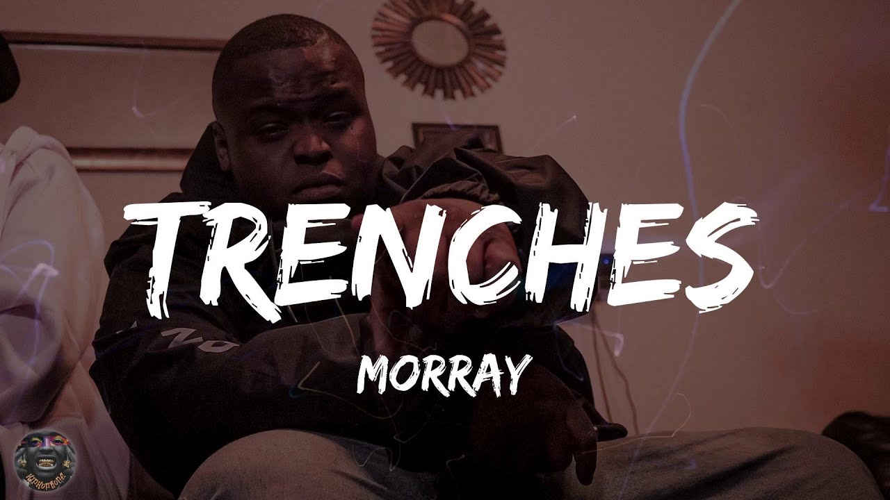 Morray - Trenches (Lyrics) | I got love for the ghetto, love for the hood