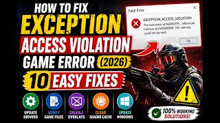 How to Fix EXCEPTION_ACCESS_VIOLATION Game Error (2026) | 10 Easy Fixes