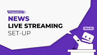 News Live Streaming Setup [CameraFi Live Quick Guide #3]