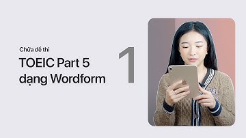 Chữa đề thi TOEIC PART 5 dạng Wordform | Test 001