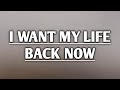 The Wrecks - I Want My Life Back Now (Lyrics)