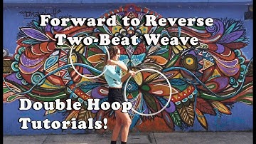 Double Hoop Tutorials - Two Beat Weave and Spin - Forward and Reverse Direction!
