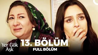 Yer Gök Aşk 13. Bölüm