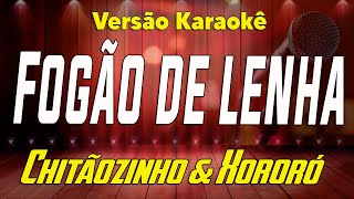 Chitãozinho & Xororó - Fogão de lenha - Karaokê