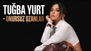 Onursuz Ozanlar - Tuğba Yurt 💥 Trend Türk Pop Müzik 2026 🔥 En Çok Dinlenen Türkçe Pop Şarkılar 2026