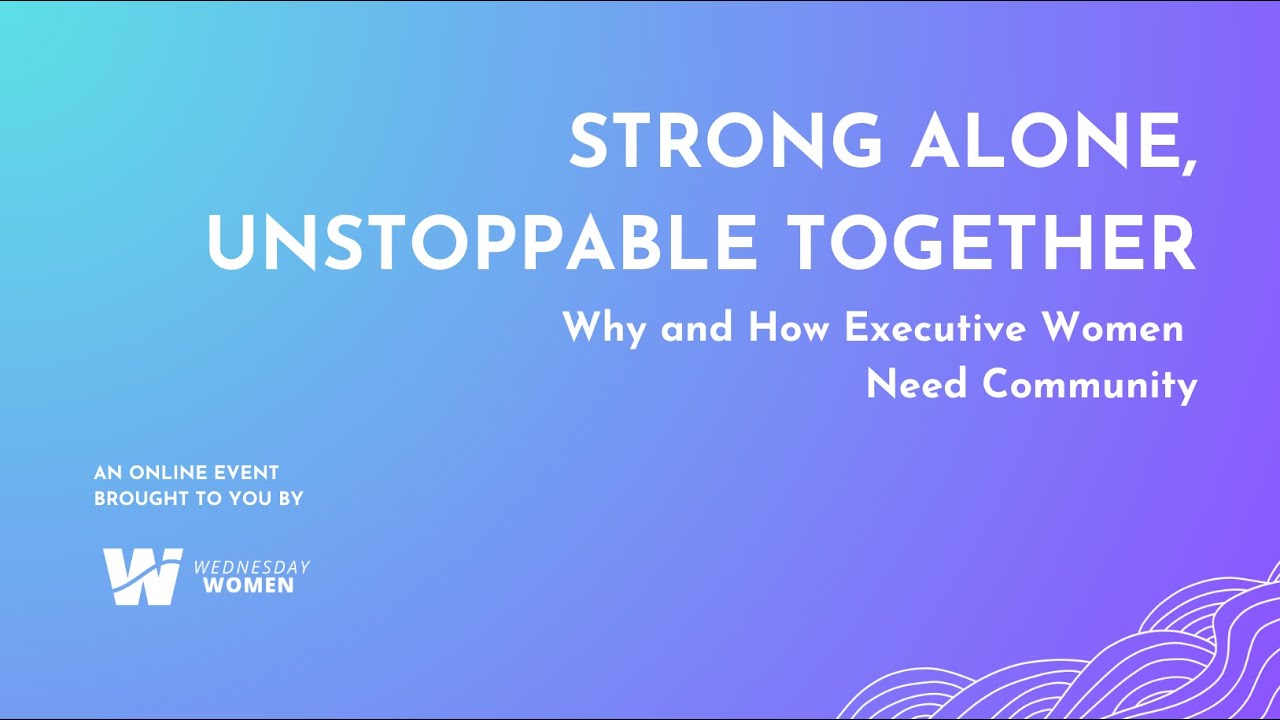 Strong Alone, Unstoppable Together: Why Executive Women Need Real Community