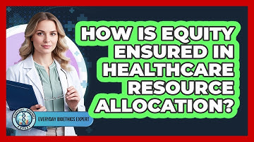 How Is Equity Ensured In Healthcare Resource Allocation?
