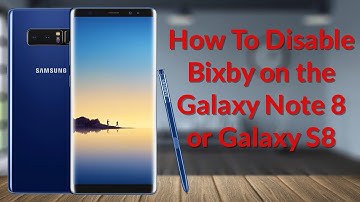 How To Disable Bixby on the Galaxy Note 8 or Galaxy S8 - YouTube Tech Guy