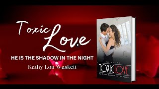 OFFICIAL BOOK TRAILER: Toxic Love by Kathy Lou Waskett
